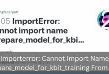 Importerror Cannot Import Name Prepare_model_for_kbit_training From Peft