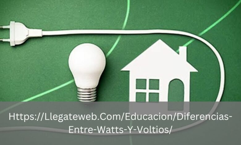 HttpsLlegateweb.ComEducacionDiferencias-Entre-Watts-Y-Voltios