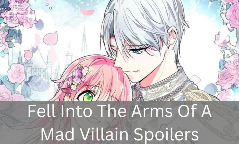 Fell Into The Arms Of A Mad Villain Spoilers